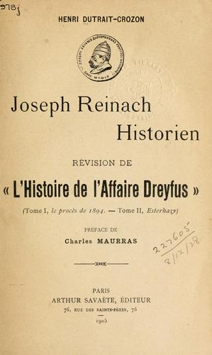 Joseph Reinach, historien: revision de "L'histoire de l'affaire Dreyfus" by Henri Dutrait-Crozon