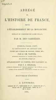 Cover of: Abrégé de l'histoire de France depuis l'établissement de la monarchie: extrait de l'histoire de l'Abbé Millot; continuée, d'abord, jusqu'à la Révolution de Juillet 1830, d'après les ouvrages de Sismondi, Thiers, [etc.]