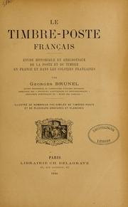 Cover of: Le timbre-poste francais: étude historique et anecdotique de la poste et du timbre en France et dans les colonies francais