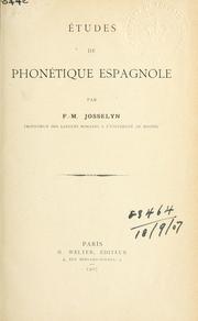 Cover of: Études de phonétique espagnole. by Freeman Marshall Josselyn