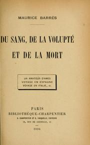 Cover of: Du sang, de la volupté et de la mort: un amateur d'âmes, voyage en Espagne, voyage en Italie, etc.