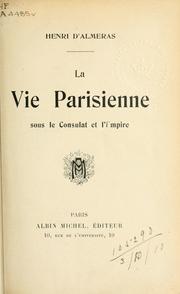 Cover of: La vie parisienne sous le consulat et l'empire.