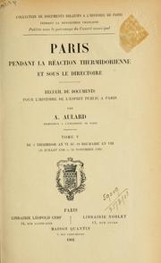 Cover of: Paris pendant la réaction thermidorienne et sous le Directoire: recueil de documents pour l'histoire de l'esprit public à Paris.