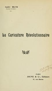 Cover of: La caricature révolutionnaire. by André Blum