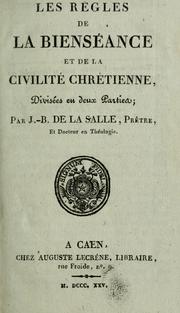 Cover of: Les règles de la bienséance et de la civilité chrétienne by Saint Jean Baptiste de La Salle