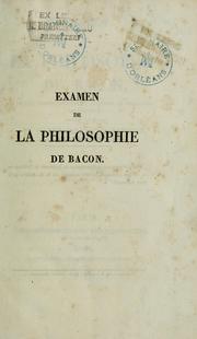 Cover of: Examen de la philosophie de Bacon, ou: l'on traite différentes questions de philosophie rationnelle.