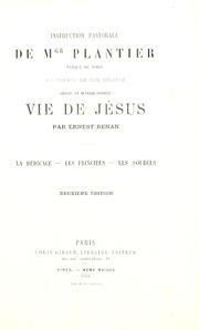 Cover of: Instruction pastorale de mgr Plantier, évêque de Nîmes, au clergé de son diocèse contre un ouvrage intitulé Vie de Jésus, par Ernest Renan