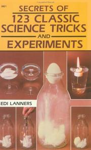 Cover of: Secrets of 123 classic science tricks and experiments by Edi Lanners