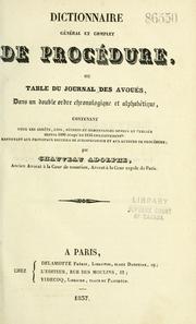 Cover of: Dictionnaire général et complet de procédure: ou, Table du Journal des avoués ...