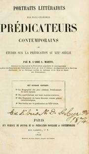 Cover of: Portraits littéraires des plus célèbres prédicateurs contemporains: et études sur la prédication au XIXe siècle