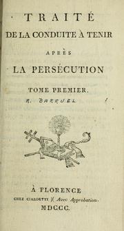 Cover of: Traité de la conduite à tenir après la persécution. by Barruel abbé