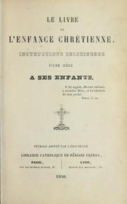 Cover of: Le livre de l'enfance chrétienne by 