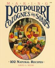 Cover of: Making potpourri, soaps & colognes: 102 natural recipes