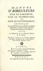 Cover of: Manuel d'agriculture pour le laboureur: pour le propriétaire, et pour le gouvernement; contenant les vrais & seuls moyens de faire prospérer l'agriculture, tant en France que dans tous les autres etats où l'on cultive.