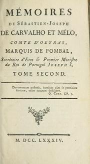 Cover of: Mémoires de Sébastien-Joseph de Carvalho et Mélo: comte d'Oeyras, marquis de Pombal, secrétaire d'etat & premier ministre du roi de Portugal Joseph I.