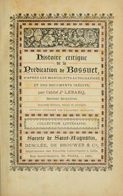 Cover of: Histoire critique de la prédication de Bossuet, d'après les mss. autographes et des documents inédits.