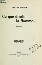 Cover of: Ce que disait la flamme, roman