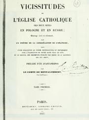 Cover of: Vicissitudes de l'Église catholique des deux rites en Pologne et en Russie: ouvrage écrit en allemand, par un prètre de la congrégation de l'Oratoire