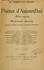 Cover of: Poètes d'aujourd'hui, 1880-1900: morceaux choisis accompagnés de notices biographiques et d'un essai de bibliographie pàr  Ad. van Bever & Paul Léautaud.