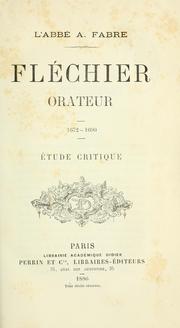 Fléchier orateur, 1672-1690 by Fabre, Antonin, Bp.