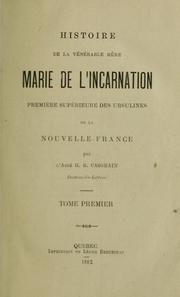 Cover of: Histoire de la vénérable mère Marie de l'Incarnation: première supérieure des Ursulines de la Nouvelle-France