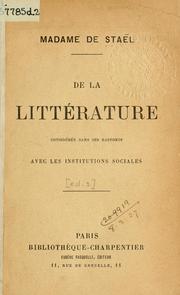 Cover of: De la littérature considérée dans ses rapports avec les institutions sociales by Madame de Staël