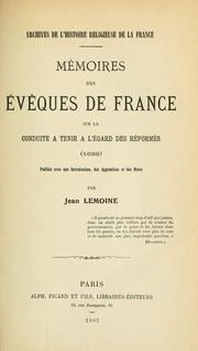 Cover of: Mémoires des évêques de France sur la conduite a tenir a l'égard des réformés (1698)