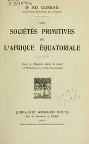 Cover of: Les sociétés primitives de l'Afrique équatoriale. by Adolphe Louis Cureau
