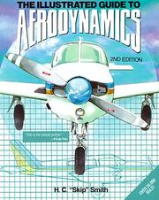 Cover of: The illustrated guide to aerodynamics by Hubert Smith