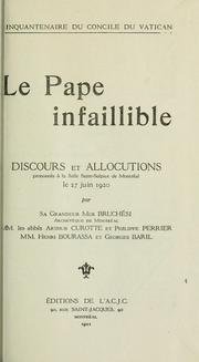 Cover of: Le Pape infaillible: discours et allocutions prononcés à la Salle Saint-Sulpice de Montréal le 27 juin 1920