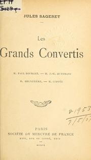 Cover of: Les grands convertis: M. Paul Bourget, M.J.-K. Huysmans, M. Brunetiere, M. Coppée.