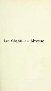 Cover of: Les chants du bivouac (ler août-31 décembre 1914).: Avec une préf. de Maurice Barres.  107 dessins a la plume de Carlegle et un portrait de l'auteur par Paul Jobert.