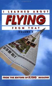 Cover of: I Learned About Flying From That, Vol. 3 (I Learned about Flying from That) | Flying Magazine