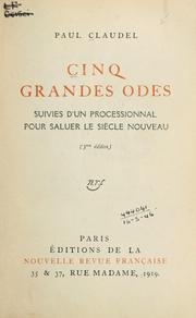 Cover of: Cinq grandes odes, suivies d'un processional pour saluer le siècle nouveau by Paul Claudel