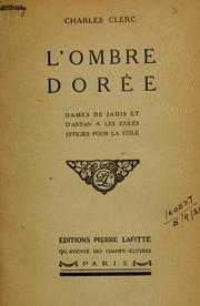 Cover of: L' ombre dorée: dames de jadis et d'antan; les exilés; effigies pour la stèle.