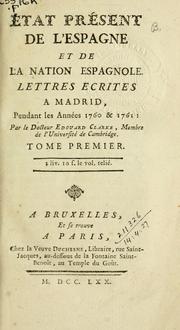 Cover of: État présent de l'Espagne et de la nation espagnole: lettres écrites à Madrid, pendant les années 1760 [et] 1761.
