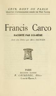 Cover of: Francis Carco raconté par lui-même, avec une notice par Marc Saunier.