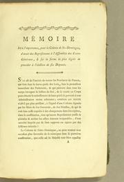 Cover of: Mémoire: sur l'importance, pour la Colonie de St.-Domingue, d'avoir des représentans à l'assemblée des États généraux, & sur la forme la plus légale de procéder à l'élection de ses députés.