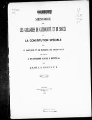 Cover of: Mémoire sur les garanties de catholicité: et de succè s de la constitution spéciale que le Saint-Siège et la nécessité des circonstances ont donnée à l'Université Laval à Montréal