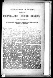Cover of: Discours sur le budget prononcé par l'honorable Honoré Mercier, chef d'opposition, à la séance de l'Assemblée législative de la province de Québec, le 7 mai 1884 by Honoré Mercier