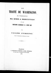 Cover of: Le Traité de Washington by Caleb Cushing
