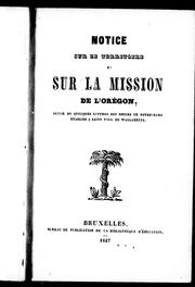 Cover of: Notice sur le territoire et sur la mission de l'Orégon: suivie de quelques lettres des Soeurs de Notre-Dame établies à Saint Paul du Wallamette
