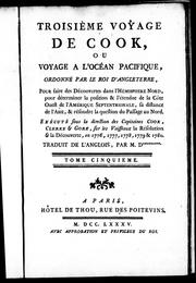 Cover of: Troisième voyage de Cook, ou Voyage à l'océan Pacifique, ordonné par le roi d'Angleterre by James Cook