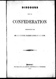Cover of: Discours sur la Confédération prononcés par MM. C.S. Cherrier, Charles Laberge et G.E. Clerk