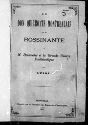 Cover of: Le Don Quichotte montréalais sur sa Rossinante ou M. Dessaulles et la Grande guerre ecclésiastique by Alexis Pelletier