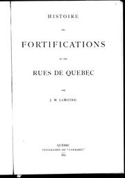 Cover of: Histoire des fortifications et des rues de Québec by J. M. Le Moine