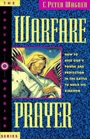 Cover of: Warfare Prayer: How to Seek God's Power and Protection in the Battle to Build His Kingdom (Prayer Warrior)