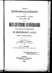 Cover of: Notice histographique sur la fête célébrée à Québec le 6 juin 1859, jour du deux centième anniversaire de l'arrivée de Monseigneur de Montmorency-Laval en Canada