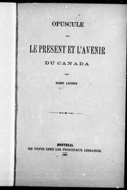 Cover of: Opuscule sur le présent et l'avenir du Canada