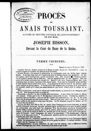 Procès de Anaïs Toussaint, accusée et trouvée coupable de l'empoisonnement de son mari, Joseph Bisson, devant la Cour du banc de la Reine by Anaïs Toussaint